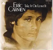 Eric Carmen - Take It Or Leave It