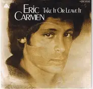 Eric Carmen - Take It Or Leave It