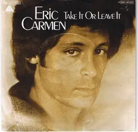 Eric Carmen - Take It Or Leave It