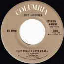 7'' - Eric Andersen - Is It Really Love At All / Pearl's Goodtime Blues