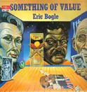 LP - Eric Bogle - Something Of Value