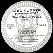 Eric Kupper - The K-Scope Project Part 2
