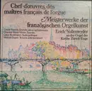LP - Franck / Widor / Boelmann / Dupré / Erich Vollenwyder - Chef-d'œuvres Des Maitres Francais De L'orgue = Meisterwerke Der Französichen Orgelkunst