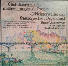 César Franck - Chef-d'œuvres Des Maitres Francais De L'orgue = Meisterwerke Der Französichen Orgelkunst