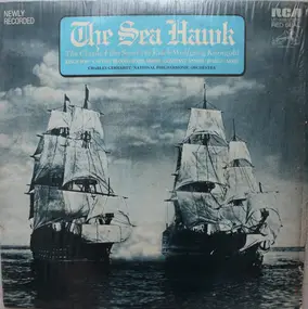Erich Wolfgang Korngold - The Sea Hawk (The Classic Film Scores Of Erich Wolfgang Korngold)