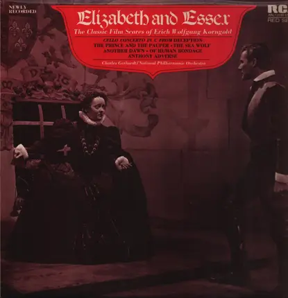 Erich Wolfgang Korngold / Charles Gerhardt / National Philharmonic Orchestra - Elizabeth And Essex - The Classic Film Scores Of Erich Wolfgang Korngold