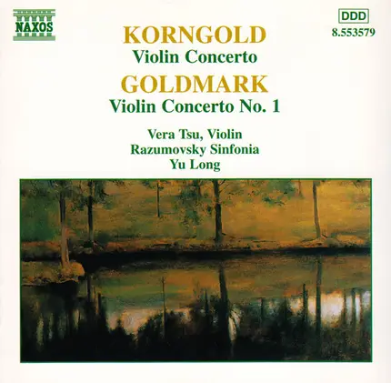 Erich Wolfgang Korngold , Karl Goldmark , Vera Tsu , Razumovsky Sinfonia , Long Yu - Violin Concerto / Violin Concerto No. 1
