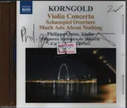Korngold , Philippe Quint - Violin Concerto, Schauspiel Overture, Much Ado about Nothing