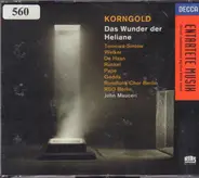 Erich Wolfgang Korngold, Anna Tomowa-Sintow, Hartmut Welker, John David De Haan, Reinhild Runkel, R - Das Wunder Der Heliane