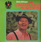 Erich Edlinger - Die schönsten Jodler meiner Heimat