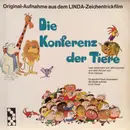 LP - Erich Ferstl - Die Konferenz der Tiere (Original-Aufnahme aus dem LINDA-Zeichentrickfilm) - Gatefold, Booklet included
