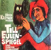 LP - Erich Kästner - Erich Kästner Erzählt Till Eulenspiegel Und Doktor Allwissend