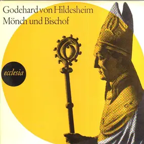 Erich Kock - Godehard von Hildesheim - Mönch und Bischof