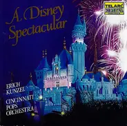 Erich Kunzel , Cincinnati Pops Orchestra - A Disney Spectacular