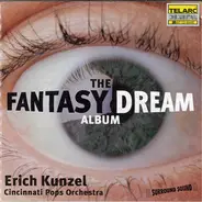 Erich Kunzel , Cincinnati Pops Orchestra - The Fantasy Dream Album
