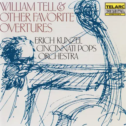 Erich Kunzel , Cincinnati Pops Orchestra - William Tell & Other Favorite Overtures