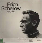 Erich Schellow spricht - Szenen, Briefe, Dialoge