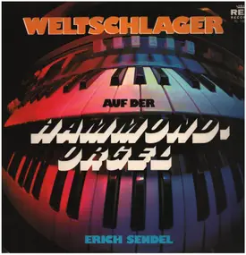 Erich Sendel - Weltschlager Auf Der Hammond-Orgel