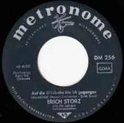 7inch Vinyl Single - Erich Storz Und Die Lustigen Volksmusikanten - Auf Die Wildbahn Bin Ich Gegangen / Monika