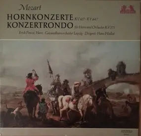 Wolfgang Amadeus Mozart - Hornkonzerte KV 417, KV 447 / Konzertrondo KV 371