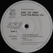 Eric 'IQ' Gray - Funk This Mother Out