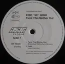 12'' - Eric 'IQ' Gray - Funk This Mother Out