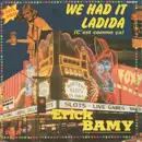 7inch Vinyl Single - Erick Bamy - We Had It Ladida (C'Est Comme Ça)