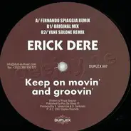 Erick Dere - Keep On Movin' And Groovin'