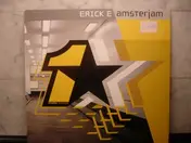Erick E - Amsterjam