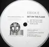 12inch Vinyl Single - Erick E - Get On The Floor