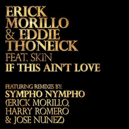 Erick Morillo & Eddie Thoneick feat Skin - If This Ain't Love
