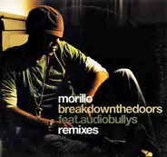 Erick Morillo feat. Audio Bullys - Break Down The Doors (Remixes)