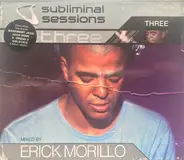 Erick Morillo - Subliminal Sessions Three