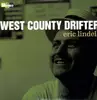 Double LP - ERIC LINDELL - WEST COUNTY DRIFTER - LIMITED EDITION