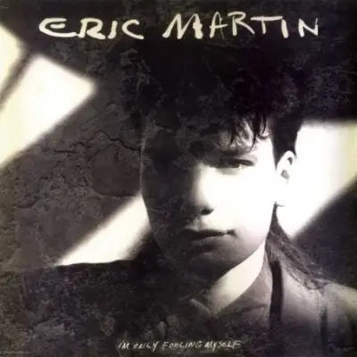 Eric Martin - I'm Only Fooling Myself
