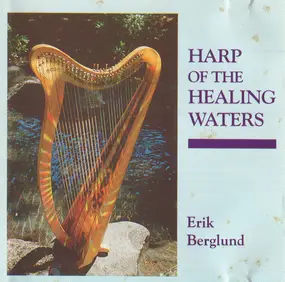 Erik Berglund - Harp of the Healing Waters