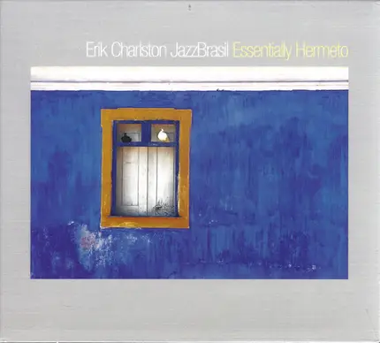 Erik Charlston Jazz Brasil - Essentially Hermeto