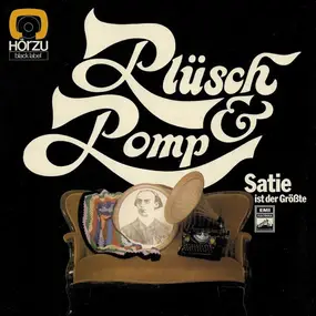 Erik Satie - Plüsch & Pomp (Satie Ist Der Größte)