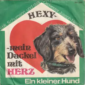 Erik Schumann - Hexy-Mein Dackel Mit Herz / Ein Kleiner Hund