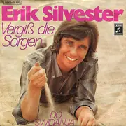 7inch Vinyl Single - Erik Silvester - Vergiß Die Sorgen