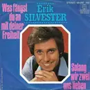 7inch Vinyl Single - Erik Silvester - Was Fängst Du An Mit Deiner Freiheit