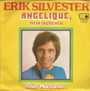 7inch Vinyl Single - Erik Silvester - Angelique, Mein Täubchen
