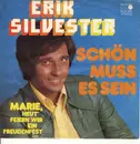 7inch Vinyl Single - Erik Silvester - Marie, Heut' Feiern Wir Ein Freudenfest - Silver Label