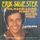 7inch Vinyl Single - Erik Silvester - Oh, Marie-Louise, Komm' Mit Auf Die Wiese