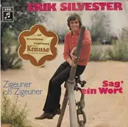 7inch Vinyl Single - Erik Silvester - Sag' Ein Wort / Zigeuner Oh Zigeuner