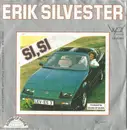 7inch Vinyl Single - Erik Silvester - Si, Si