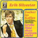 7inch Vinyl Single - Erik Silvester - Zucker Im Kaffee / Große Mädchen Weinen Nicht