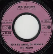 7inch Vinyl Single - Erik Silvester - Doch Am Abend, Da Kommen Die Träume