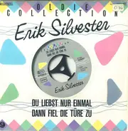 Erik Silvester - Du Liebst Nur Einmal / Dann Fiel Die Türe Zu