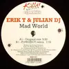 12inch Vinyl Single - Erik T & Julian DJ - Mad World